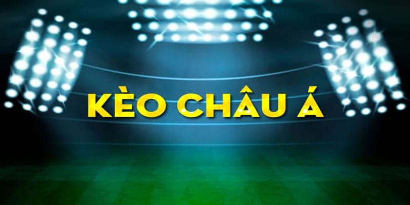 Tìm hiểu về kèo Châu Á